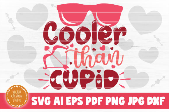 Cooler Than Cupid SVG Cut File