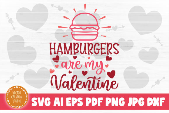 Hamburgers Are My Valentine SVG Cut File