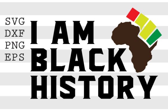 I Am Black History SVG