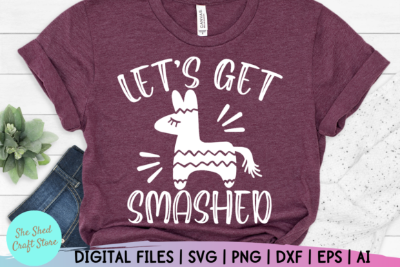 Let's Get Smashed Svg - Cinco De Mayo