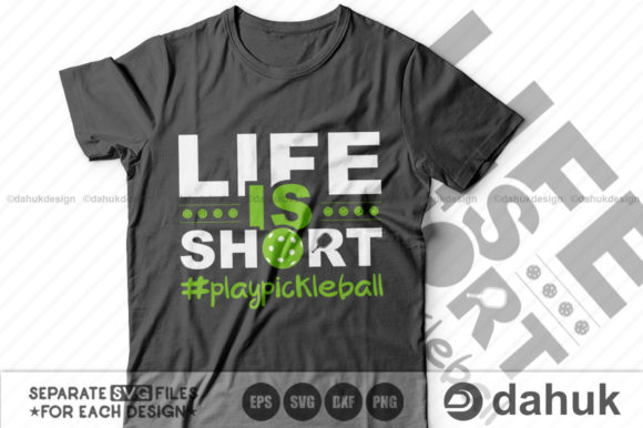 Life is Short Playpickleball SVG