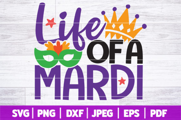 Life of a Mardi SVG Mardi Gras SVG