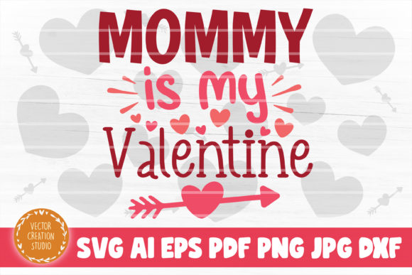 Mommy is My Valentine SVG Cut File