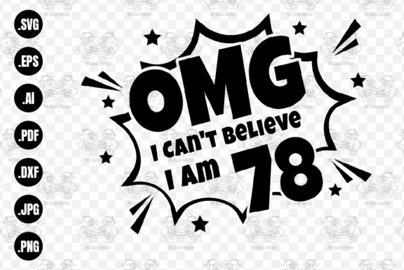 OMG. Not Believe I Am 78 Svg
