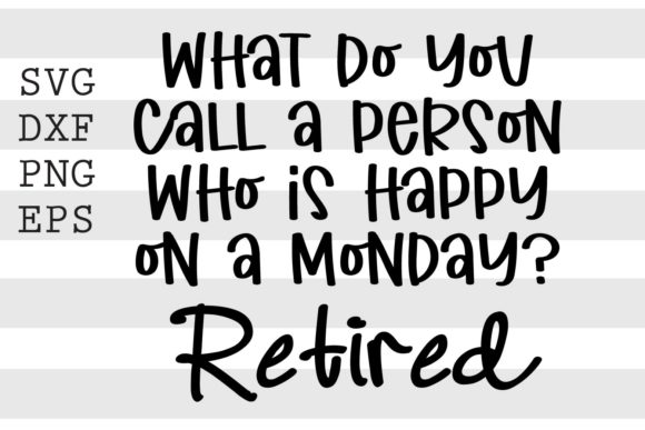 -.. Who is Happy on Monday.. RETIRED SVG